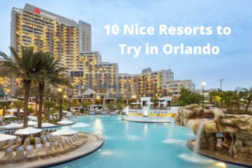 10 Nice Resorts to Try in Orlando